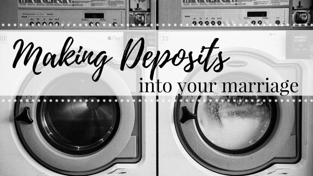 Making Deposits in Your Marriage